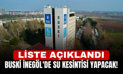 BUSKİ İnegöl'de su kesintisi yapacak! Liste açıklandı