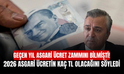 Geçen Yıl Asgari Ücret Zammını Bilmişti! 2026 Asgari Ücretin Kaç TL Olacağını Söyledi