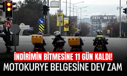 İndirimin bitmesine 11 gün kaldı! Motokurye belgesine dev zam