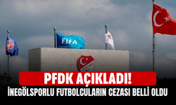 PFDK açıkladı! İnegölsporlu futbolcuların cezası belli oldu