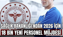 Sağlık Bakanlığı’ndan 2026 İçin 18 Bin Yeni Personel Müjdesi