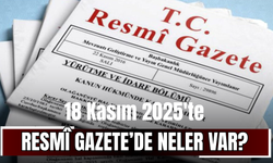 18 Kasım 2025'te Resmî Gazete’de neler var?