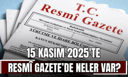 15 Kasım 2025'te Resmî Gazete’de neler var?