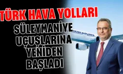 THY, Süleymaniye Uçuşlarını Yeniden Başlattı