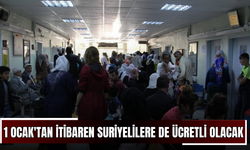 1 Ocak'tan itibaren Suriyelilere de ücretli olacak