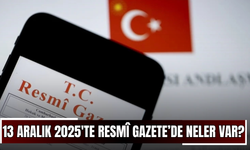 13 Aralık 2025'te Resmî Gazete’de neler var?