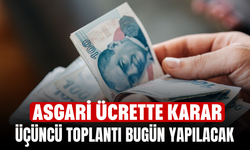 Asgari ücrette final günü! Gözler saat 18.00'deki toplantıda