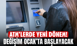 ATM’lerde yeni dönem! Değişim Ocak’ta başlayacak