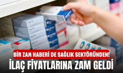 Bir zam haberi de sağlık sektöründen! İlaç fiyatlarına zam geldi