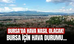 Bursa’da Bugün Hava Nasıl Olacak? 05 Aralık 2025 Bursa Hava Durumu