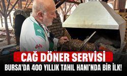 Bursa'da 400 Yıllık Tahıl Hanı’nda Bir İlk! Cağ Döner Servisi