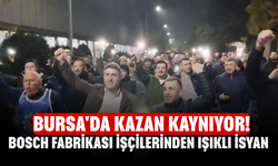 Bursa'da kazan kaynıyor! Bosch Fabrikası işçilerinden ışıklı isyan