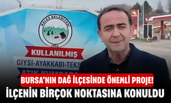 Bursa’nın Dağ İlçesinde Önemli Proje! İlçenin Birçok Noktasına Konuldu