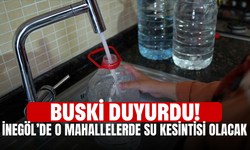 BUSKİ duyurdu! İnegöl’de o mahallelerde su kesintisi olacak
