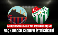 CANLI | Bursaspor-Mardin 1969 Spor Derbisi Başladı! Maç kadrosu, skoru ve istatistikleri