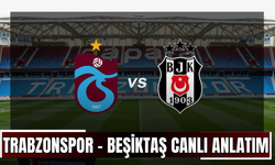 CANLI | Trabzonspor – Beşiktaş Maçı Başladı! Trabzonspor – Beşiktaş maç kadrosu, skoru ve istatistikleri