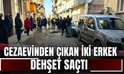 Cezaevinden Çıkan İki Erkek, Dehşet Saçtı