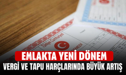 Emlakta yeni dönem! Vergi ve tapu harçlarında büyük artış