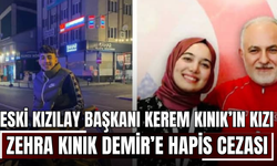 Eski Kızılay Başkanı Kerem Kınık’ın kızı Zehra Kınık Demir’e hapis cezası