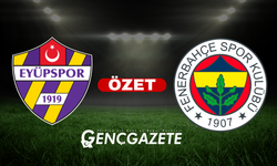 Eyüpspor - Fenerbahçe maç özeti