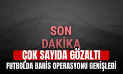 Futbolda bahis operasyonu genişledi! Çok sayıda gözaltı