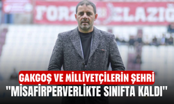 Gakgoş ve Milliyetçilerin Şehri " Misafirperverlikte Sınıfta Kaldı"