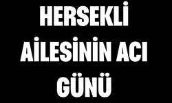 Hersekli Ailesinin Acı Günü