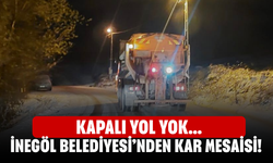 İnegöl Belediyesi’nden Kar Mesaisi! Kapalı Yol Yok