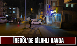 İnegöl’de silahlı kavga