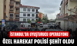 İstanbul'da uyuşturucu operasyonu! Özel harekat polisi şehit oldu