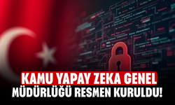 Kamu Yapay Zeka Genel Müdürlüğü resmen kuruldu!