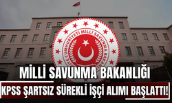 Milli Savunma Bakanlığı KPSS Şartsız Sürekli İşçi Alımı Başlattı!
