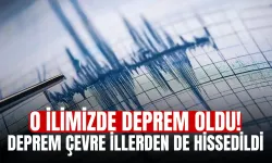 O ilimizde deprem oldu! Deprem çevre illerden de hissedildi
