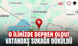 O ilimizde deprem oldu! Vatandaş sokağa döküldü