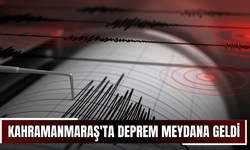 Kahramanmaraş'ta deprem meydana geldi