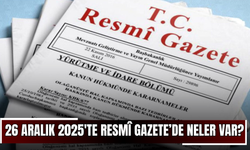 26 Aralık 2025'te Resmî Gazete’de neler var?