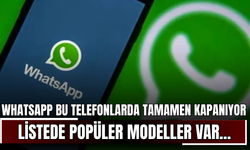 WhatsApp Bu Telefonlarda Tamamen Kapanıyor! Listede Popüler Modeller Var...