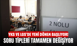 YKS ve LGS'de Yeni Dönem Başlıyor!  Soru Tipleri Tamamen Değişiyor