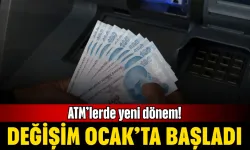 ATM’lerde yeni dönem! Değişim Ocak’ta başladı