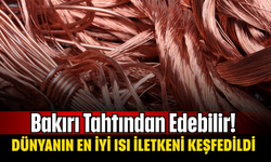 Bakırı Tahtından Edebilir! Dünyanın En İyi Isı İletkeni Keşfedildi