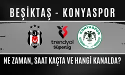 Beşiktaş - Konyaspor Maçı Ne Zaman, Saat Kaçta ve Hangi Kanalda?