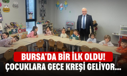 Bursa'da bir ilk oldu! Çocuklara gece kreşi geliyor...