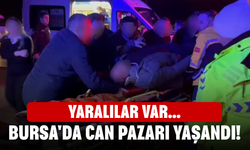 Bursa'da can pazarı yaşandı! Yaralılar var...