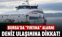 Bursa'da "Fırtına" Alarmı! Deniz Ulaşımına Dikkat!