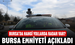 Bursa'da hangi yollarda radar var? Bursa emniyeti açıkladı