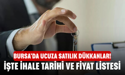 Bursa'da ucuza satılık dükkanlar! İşte ihale tarihi ve fiyat listesi