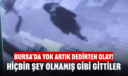 Bursa'da yok artık dedirten olay! Hiçbir şey olmamış gibi gittiler