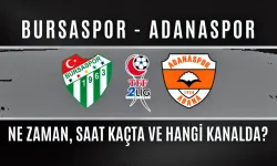 Bursaspor - Adanaspor maçı ne zaman, saat kaçta ve hangi kanalda?