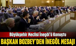 Büyükşehir Meclisi İnegöl'ü Konuştu! Başkan Bozbey'den İnegöl Mesajı