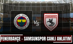 CANLI | Fenerbahçe - Samsunspor Maçı Başladı! Fenerbahçe - Samsunspor maç kadrosu, skoru ve istatistikleri